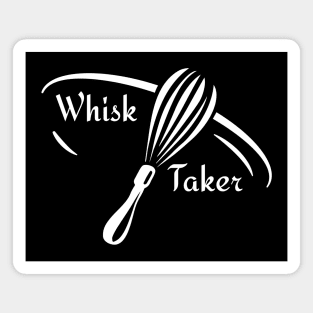 Whisk Taker Cook Chef Funny Magnet